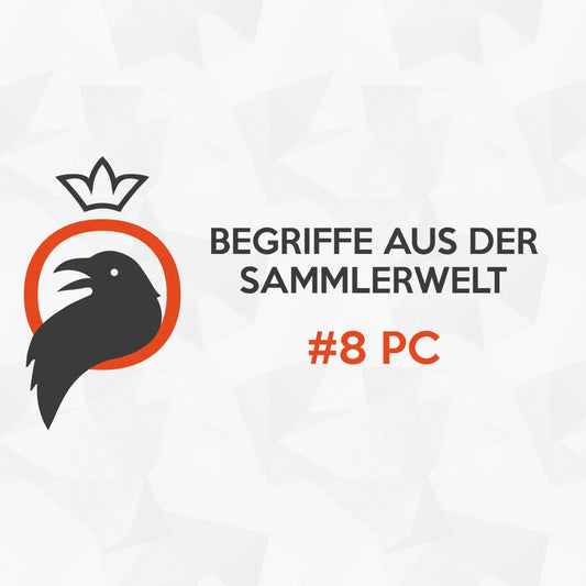 Begriffe aus der Sammlerwelt #8 PC